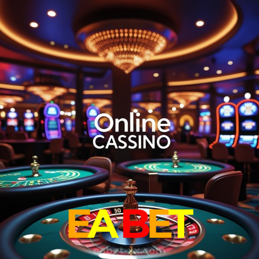 EABET:O cassino mais confiável para apostas no futebol e jogos de cassino!