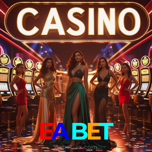 EABET:O cassino online mais confiável para apostas ao vivo no futebol e jogos de cassino!